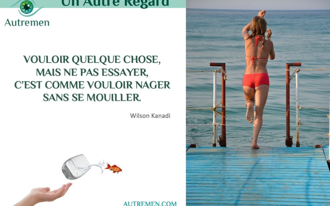 Un #AutreRegard sur Oser se mouiller