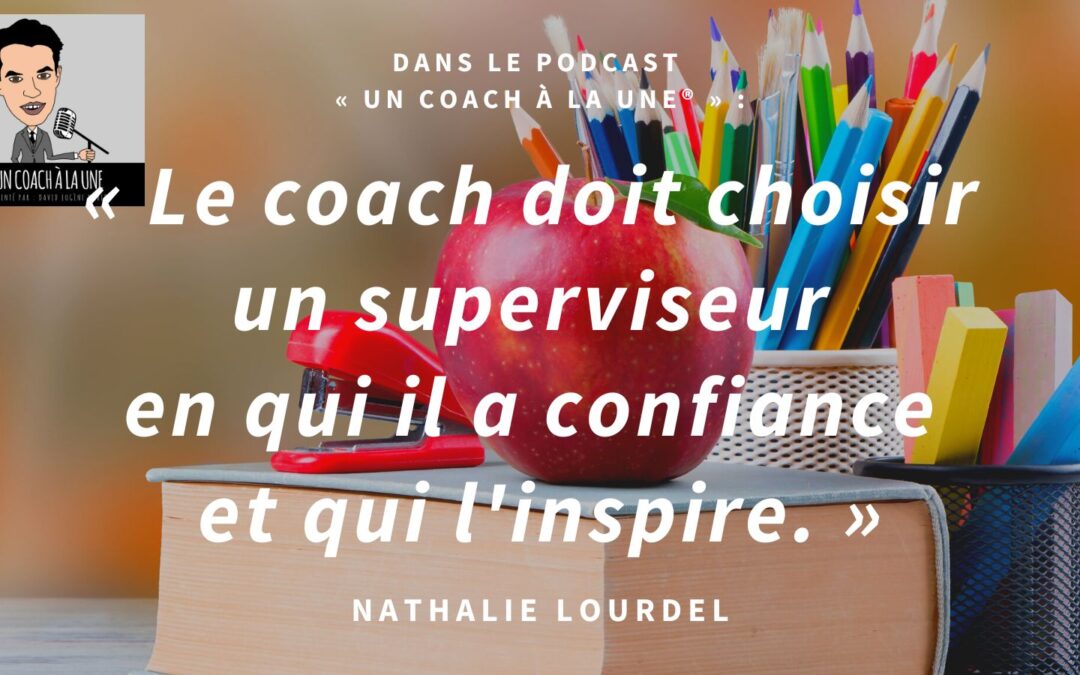 Pourquoi c’est essentiel de bien choisir son Superviseur quand on est #coach ?