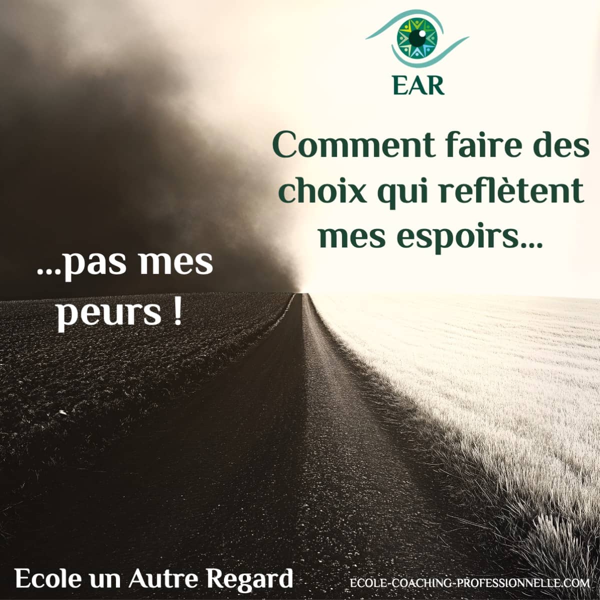 EAR coaching sur mesure approche intégrative 5C Ecouter mes espoirs pas mes peurs